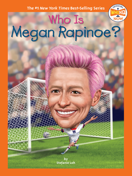 Title details for Who Is Megan Rapinoe? by Stefanie Loh - Available
